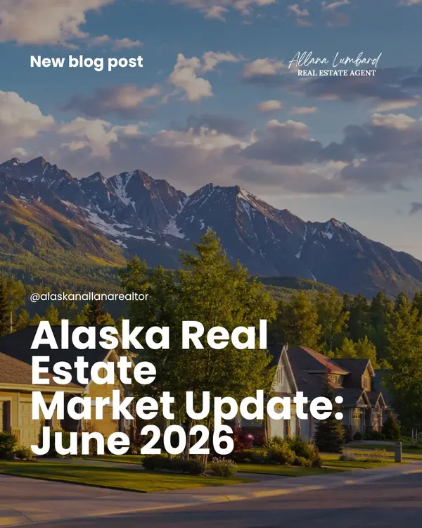 Alaska Real Estate Market Update: June 2026