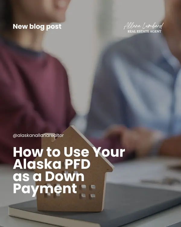 How to Use Your Alaska PFD as a Down Payment