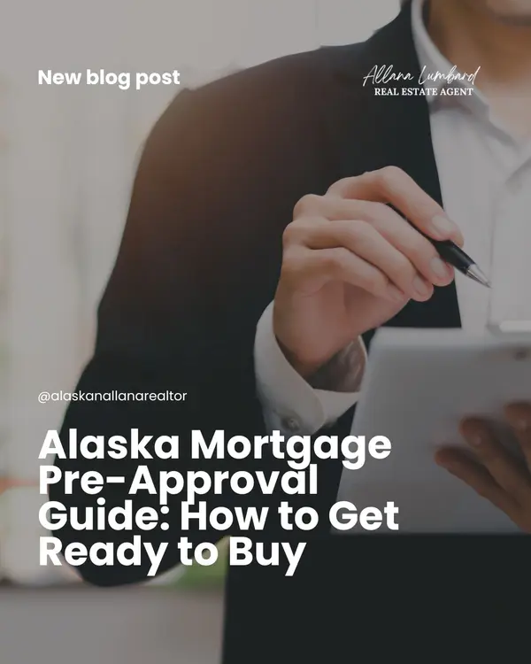 Alaska Mortgage Pre-Approval Guide: How to Get Ready to Buy