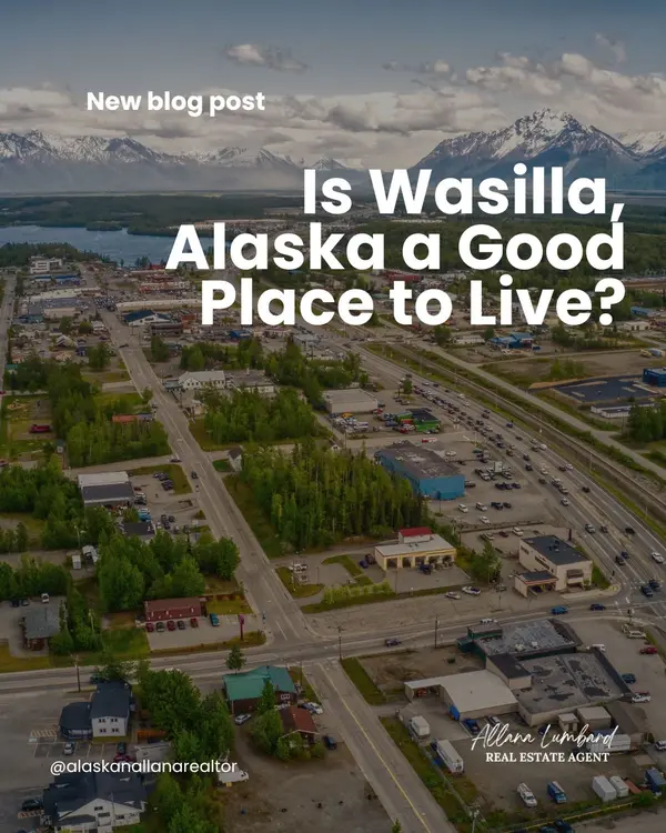Is Wasilla, Alaska a Good Place to Live?