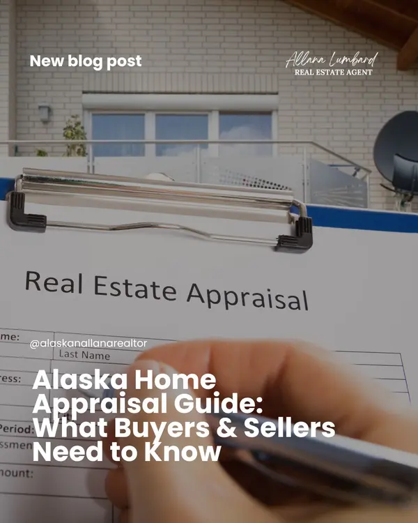 Alaska Home Appraisal Guide: What Buyers & Sellers Need to Know