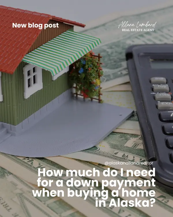How Much Do I Need for a Down Payment in Alaska?