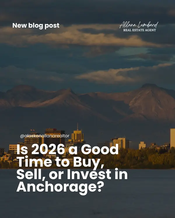 Is 2026 a Good Time to Buy, Sell, or Invest in Anchorage?