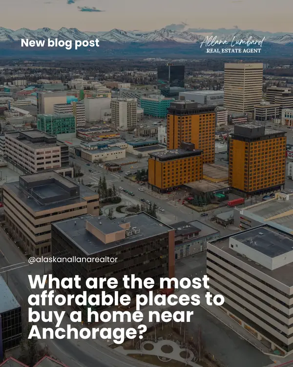 What Are the Most Affordable Places to Buy a Home Near Anchorage?