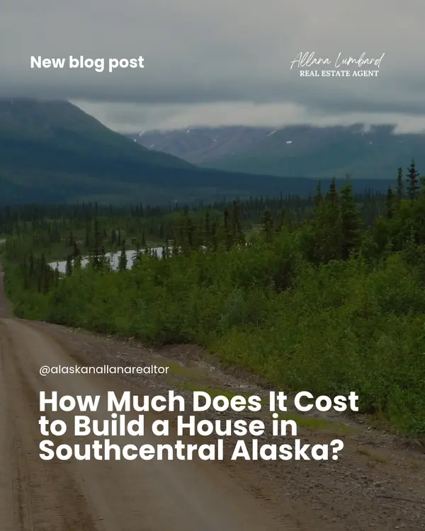 How Much Does It Cost to Build a House in Southcentral Alaska?