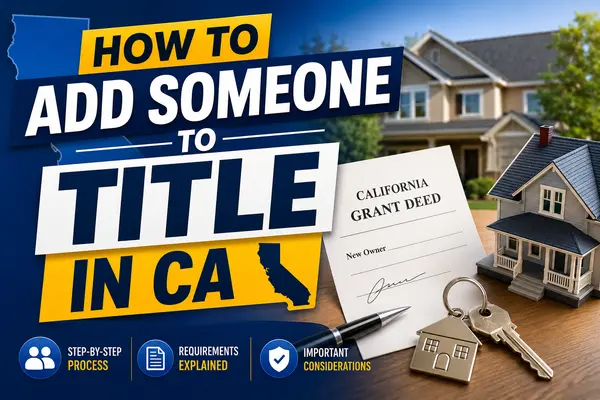 How to Add Someone to Title in California (Explained Simply),Andrea Pazmino-Pace