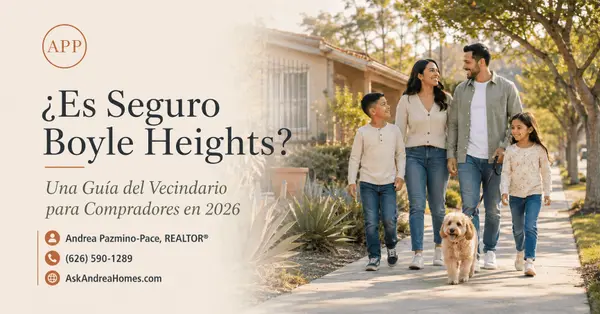 ¿Es Seguro Boyle Heights? Guía del Vecindario para Compradores de Vivienda en 2026