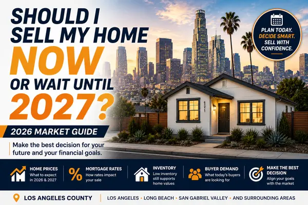 Should You Sell Your Southern California Home Now or Wait Until 2027?