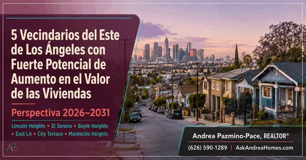 5 Vecindarios del Este de Los Ángeles con Fuerte Potencial de Aumento en el Valor de las Viviendas Durante los Próximos Cinco Años