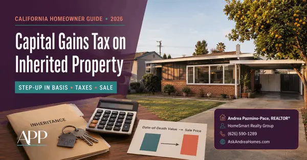 Capital Gains Tax on Inherited Property in California: A 2026 Guide,Andrea Pazmino-Pace