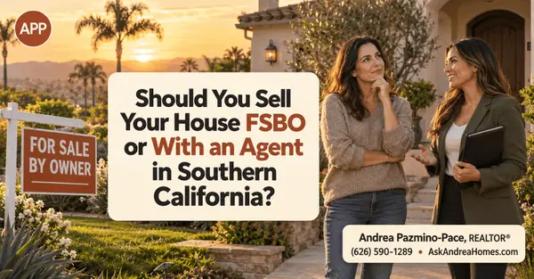 Should You Sell Your House FSBO or With an Agent in Southern California?,Andrea Pazmino-Pace