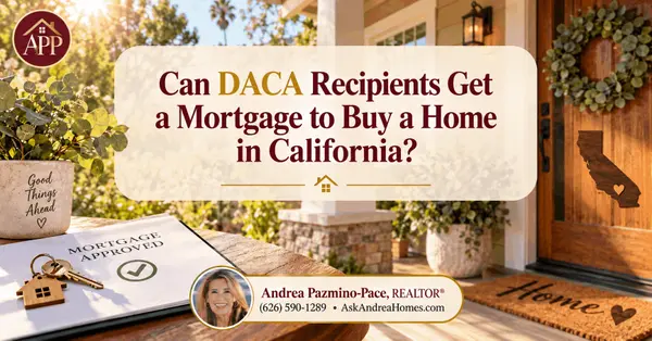 Can DACA Recipients Get a Mortgage to Buy a Home in California?,Andrea Pazmino-Pace