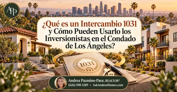 ¿Qué es un Intercambio 1031 y Cómo Pueden Usarlo los Inversionistas en el Condado de Los Ángeles?