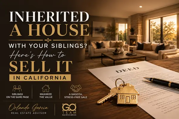 Inherited a House With Your Siblings? Here's How to Sell It in California,Orlando Garcia