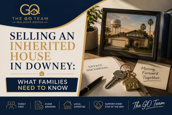 Selling an Inherited House in Downey: What Families Need to Know