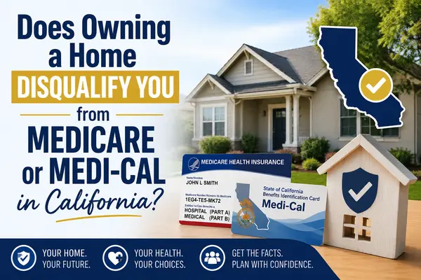 Does Owning a Home Disqualify You from Medicare or Medi-Cal in California?,Orlando Garcia