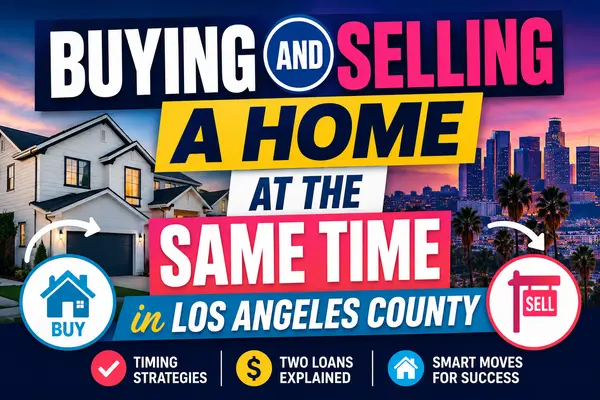 Buying and Selling a Home at the Same Time in Los Angeles County