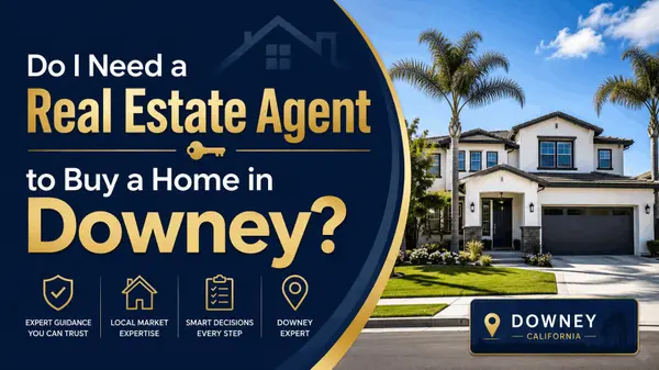 Do I Need a Real Estate Agent to Buy a Home in Downey?,Orlando Garcia