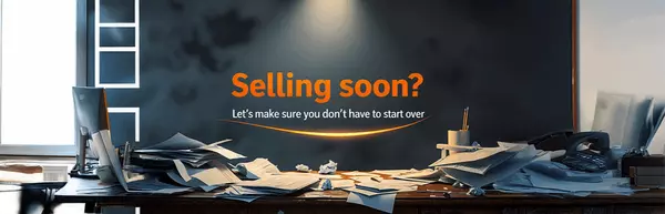 Selling Soon? Let’s Make Sure You Don’t Have to Start Over.