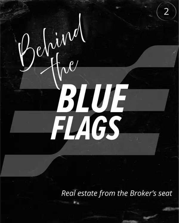 Behind the Blue Flags | When Timing Matters Most,Blue Flags Realty