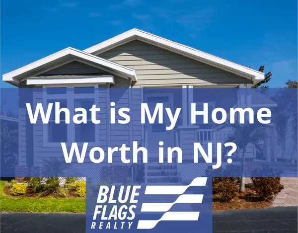 What Is My Home Worth in Northern New Jersey,Blue Flags Realty