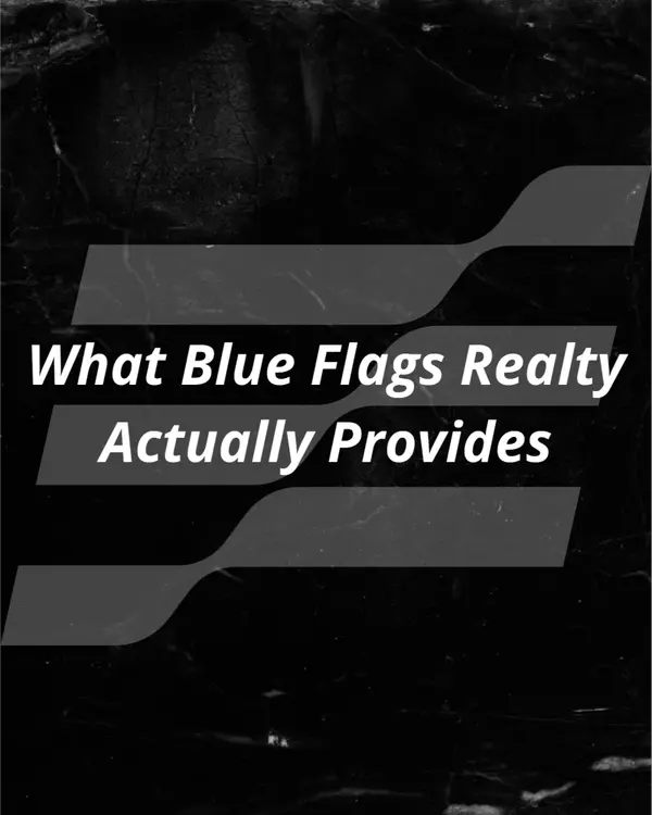 What Blue Flags Realty Actually Provides So You Can Focus on Selling