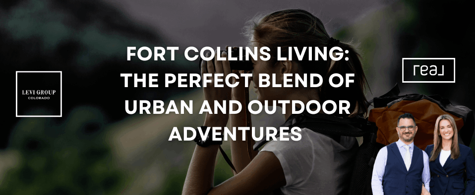 Fort Collins Living: The Perfect Blend of Urban and Outdoor Adventures