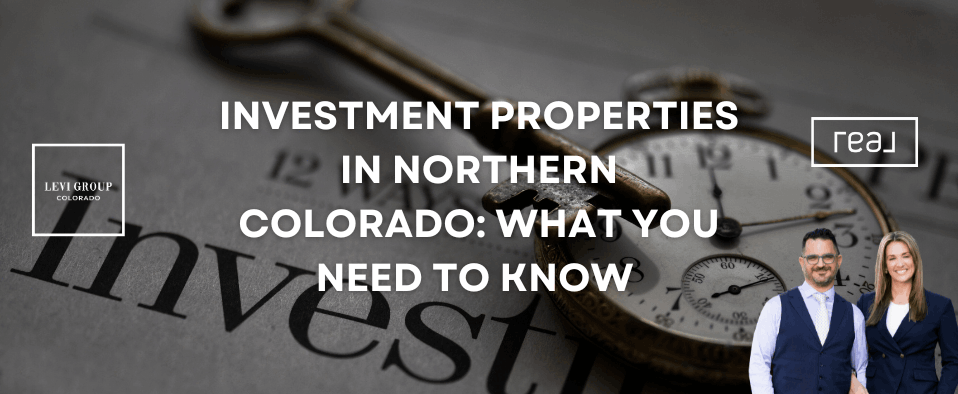 Investment Properties in Northern Colorado: What You Need to Know