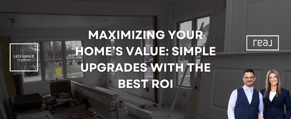 Maximizing Your Home&rsquo;s Value: Simple Upgrades with the Best ROI