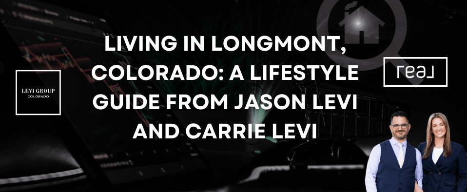 Living in Longmont, Colorado: A Lifestyle Guide From Jason Levi and Carrie Levi
