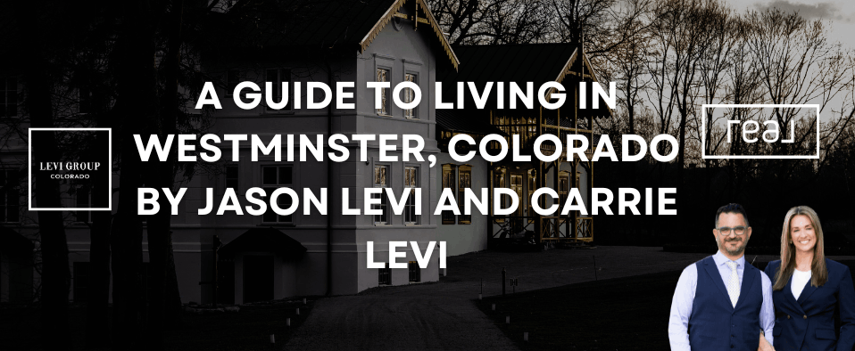 A Guide to Living in Westminster, Colorado by Jason Levi and Carrie Levi