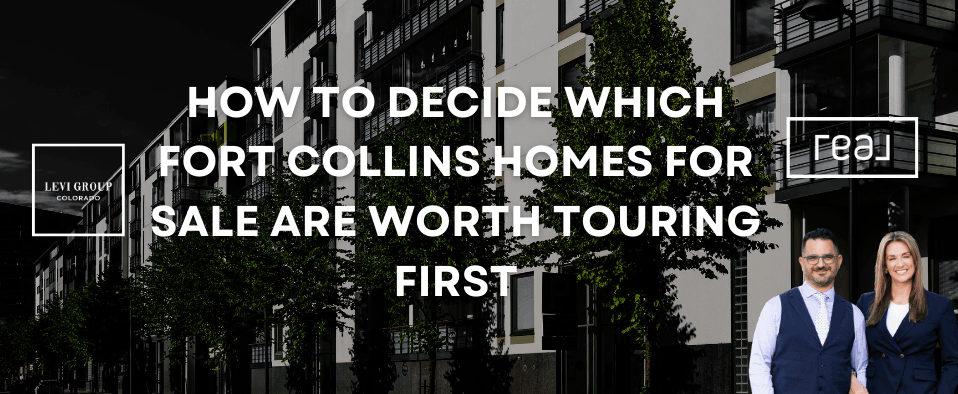 How to Decide Which Fort Collins Homes for Sale Are Worth Touring First