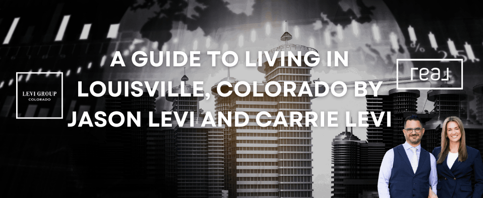 A Guide to Living in Louisville, Colorado by Jason Levi and Carrie Levi