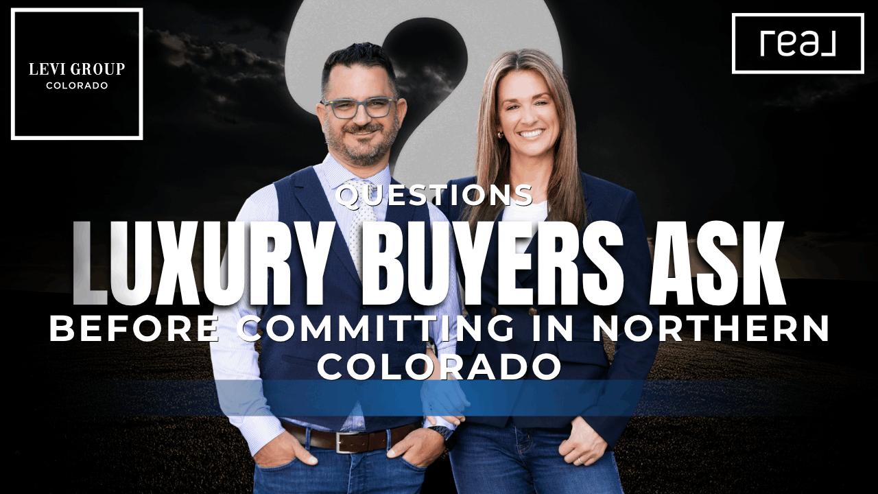 Questions Luxury Buyers Ask Before Committing in Northern Colorado