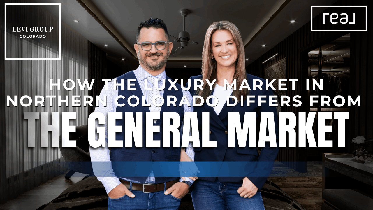 How the Luxury Market in Northern Colorado Differs From the General Market
