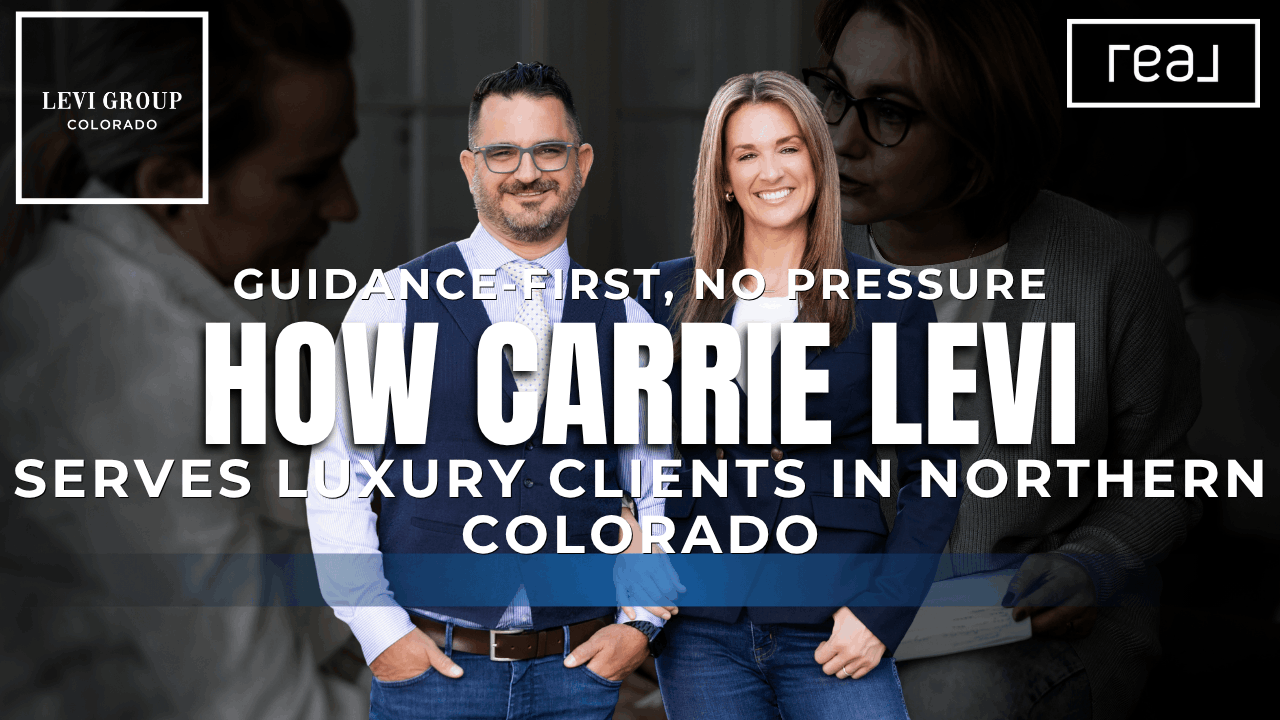 Carrie Levi's Client Approach — Guidance-First, No Pressure Luxury Real Estate in Northern Colorado