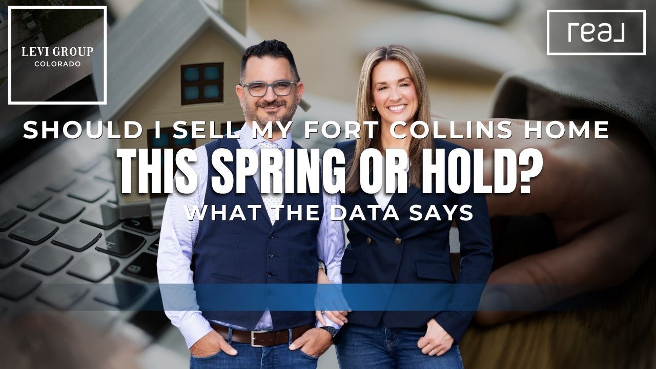 Should I Sell My Fort Collins Home This Spring or Hold? What the Data Says