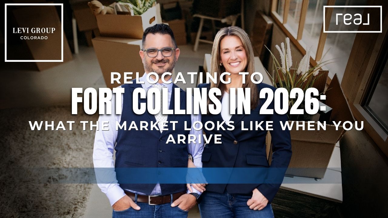 Relocating to Fort Collins in 2026: What the Market Looks Like When You Arrive