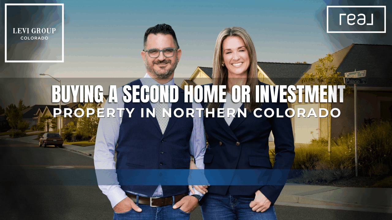 Buying a Second Home or Investment Property in Northern Colorado