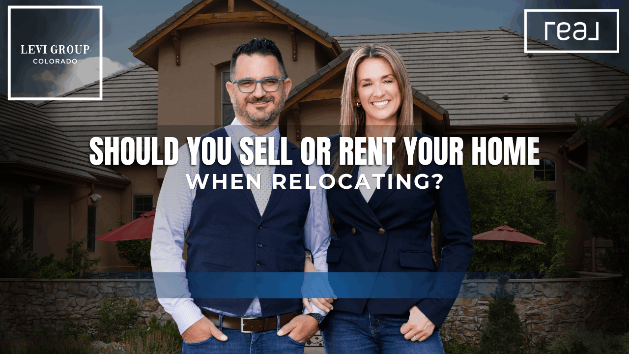 Should You Sell or Rent Your Home When Relocating?