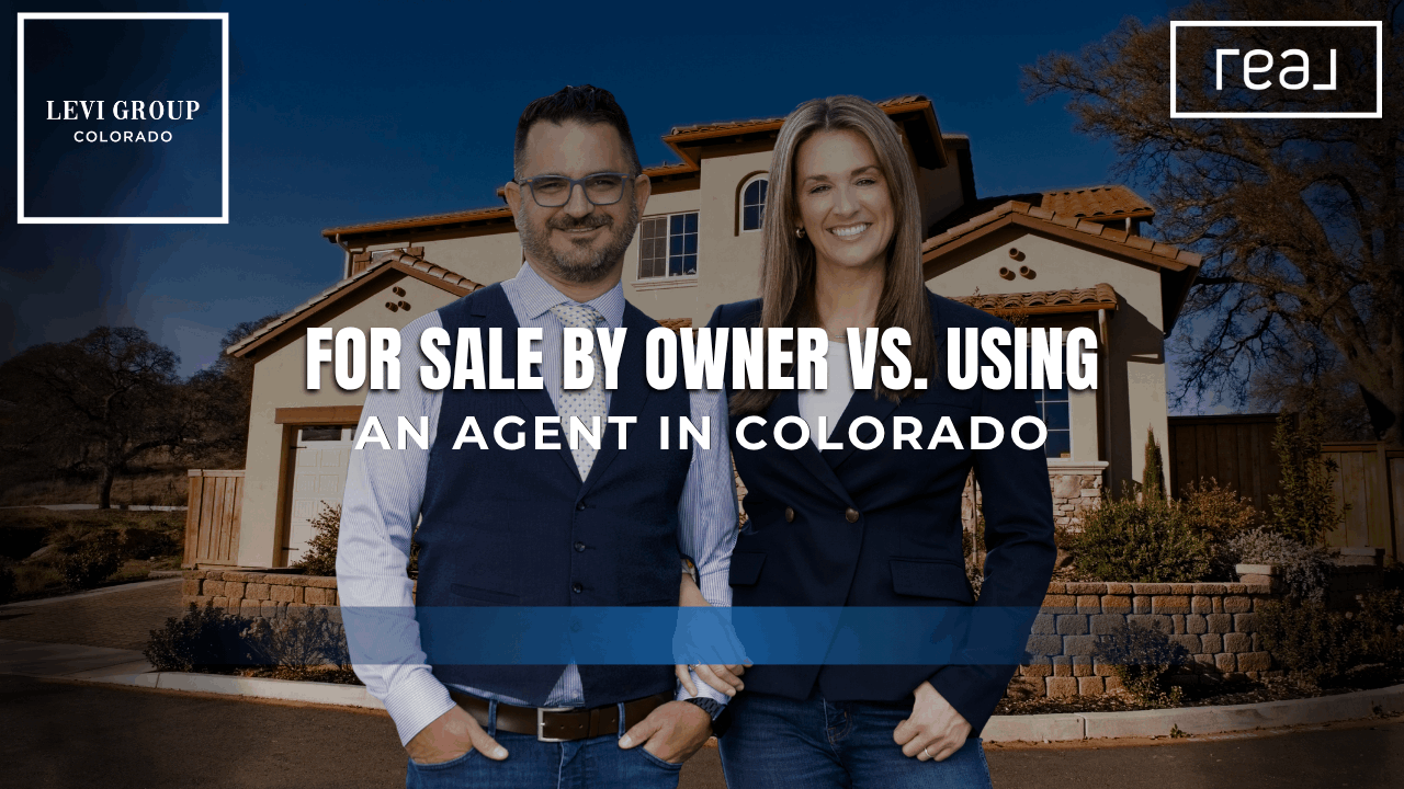 For Sale By Owner vs. Using an Agent in Colorado