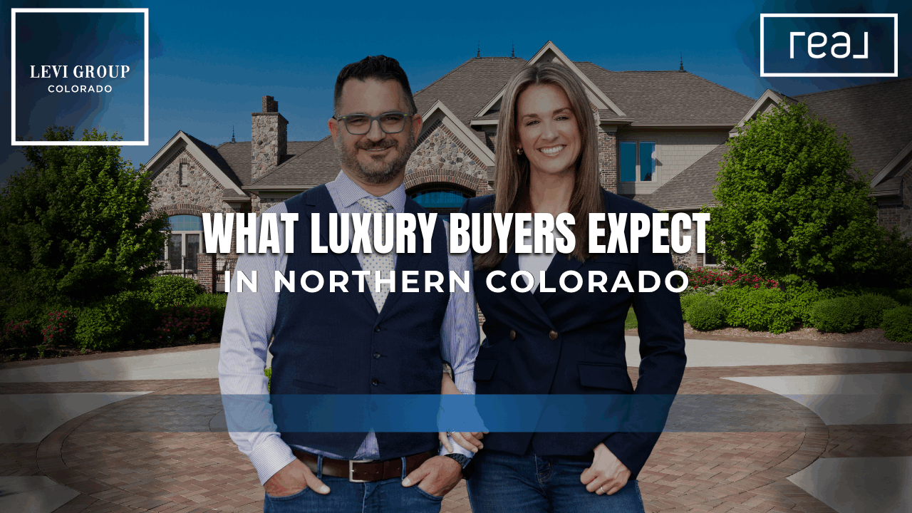 What Luxury Buyers Expect in Northern Colorado
