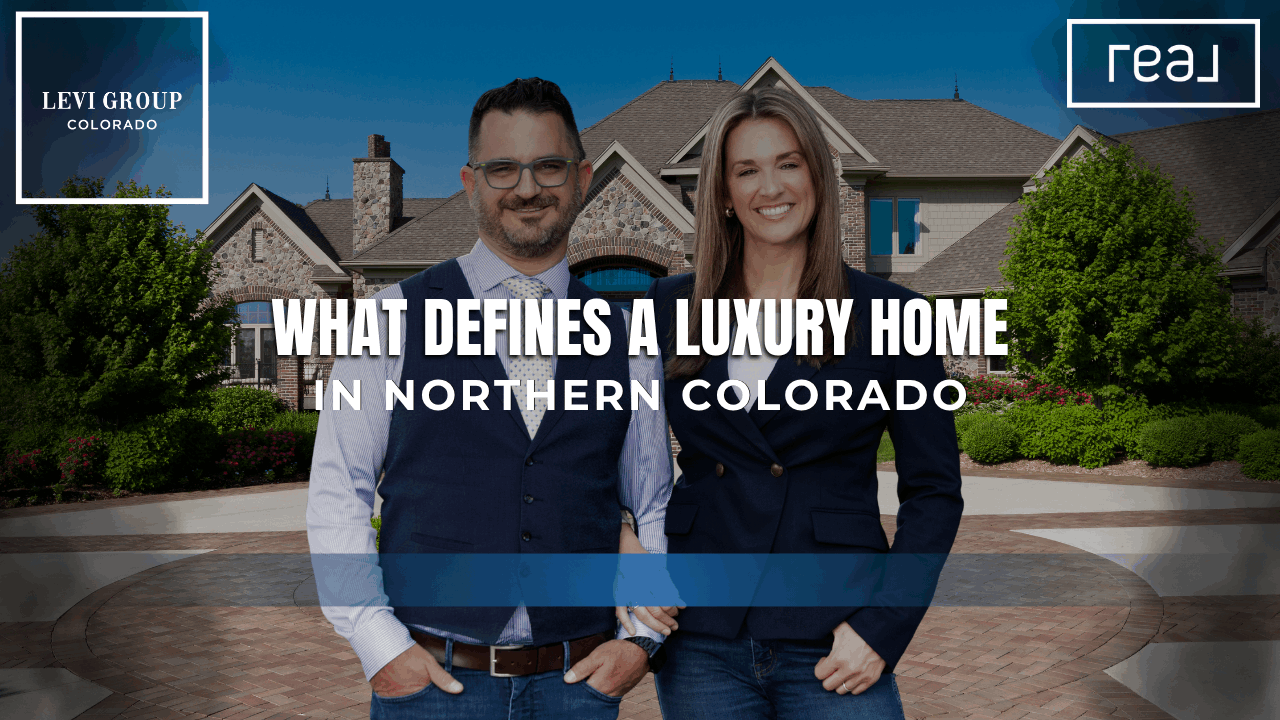 What Defines a Luxury Home in Northern Colorado