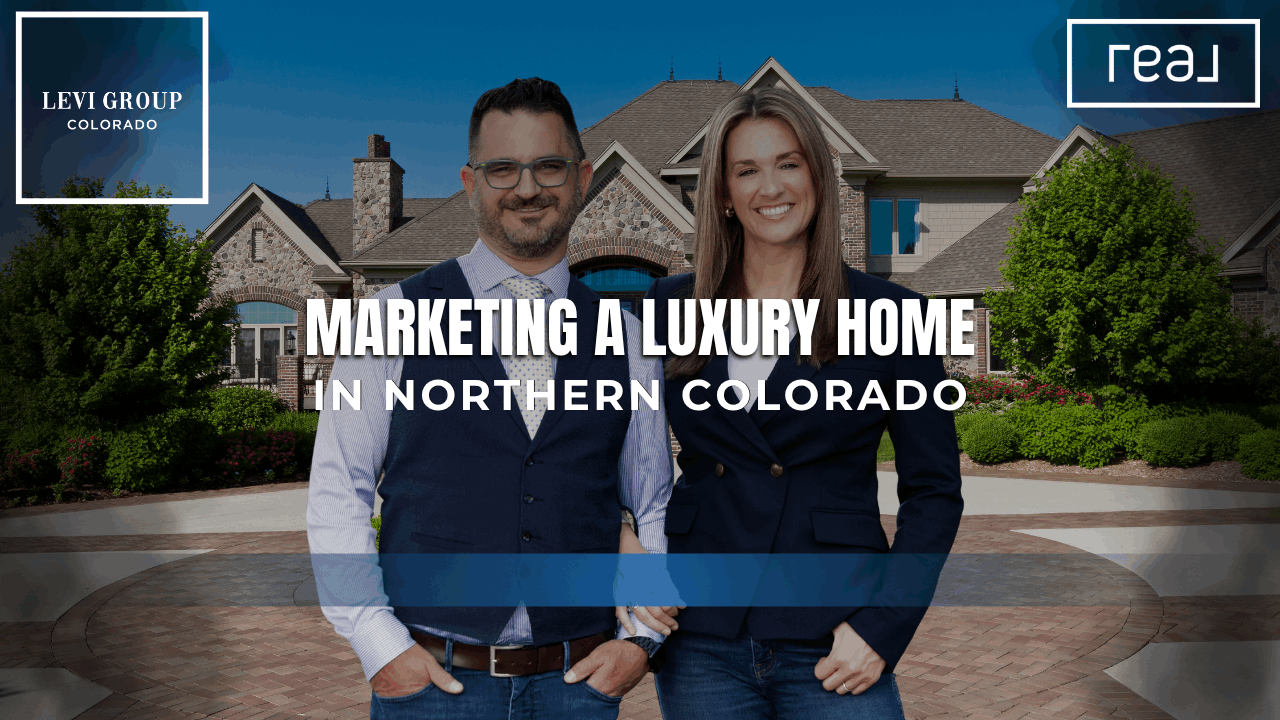 Marketing a Luxury Home in Northern Colorado