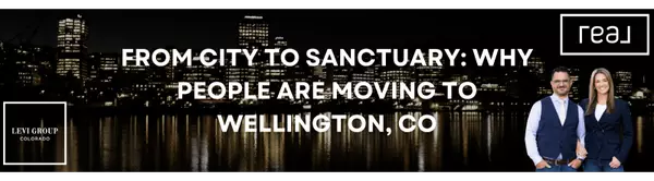From City to Sanctuary: Why People Are Moving to Wellington, CO
