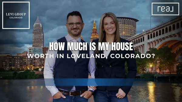 How Much Is My House Worth in Loveland, Colorado? ,Jason Levi