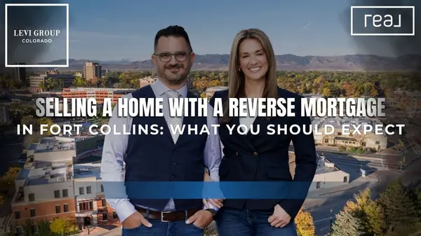 Selling a Home with a Reverse Mortgage in Fort Collins: What You Should Expect,Jason Levi