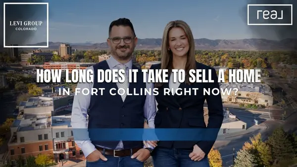 How Long Does It Take to Sell a Home in Fort Collins Right Now? [May 2025 Update],Jason Levi