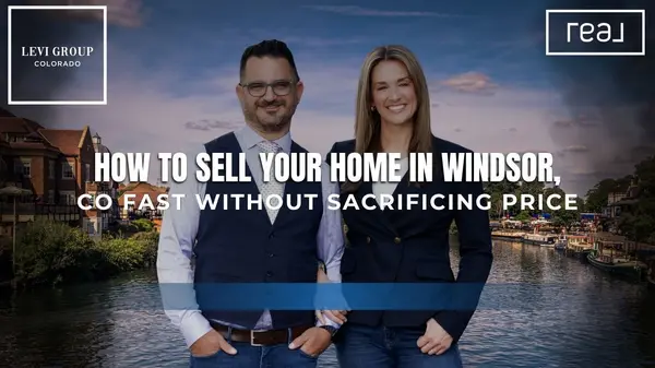 How to Sell Your Home in Windsor, CO Fast Without Sacrificing Price,Jason Levi