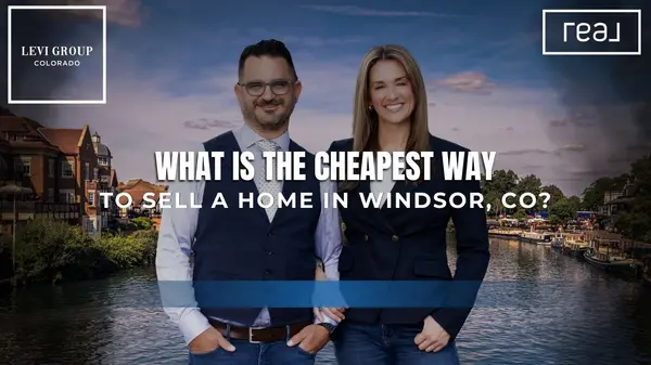 What is the Cheapest Way to Sell a Home in Windsor, CO? ,Jason Levi